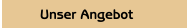 Unser Angebot